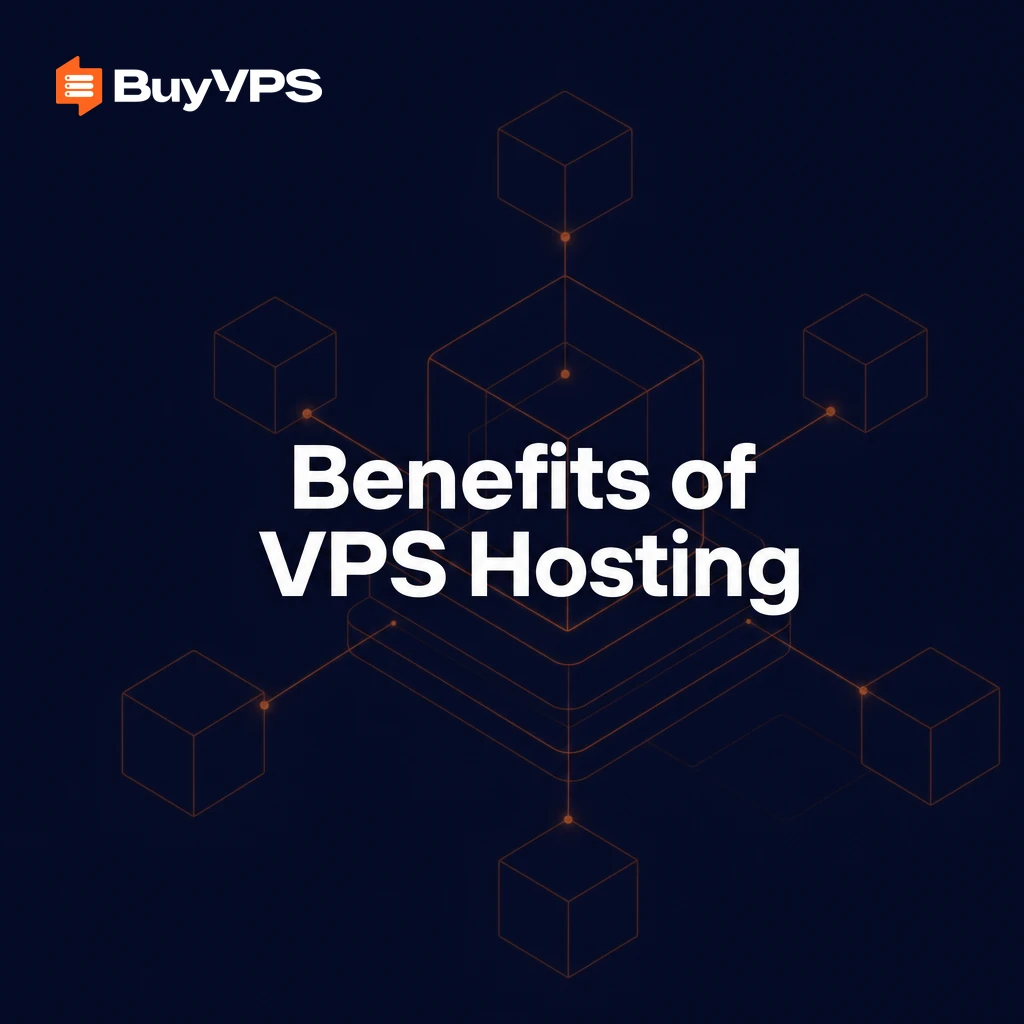 Benefits of VPS Hosting: Performance That Scales